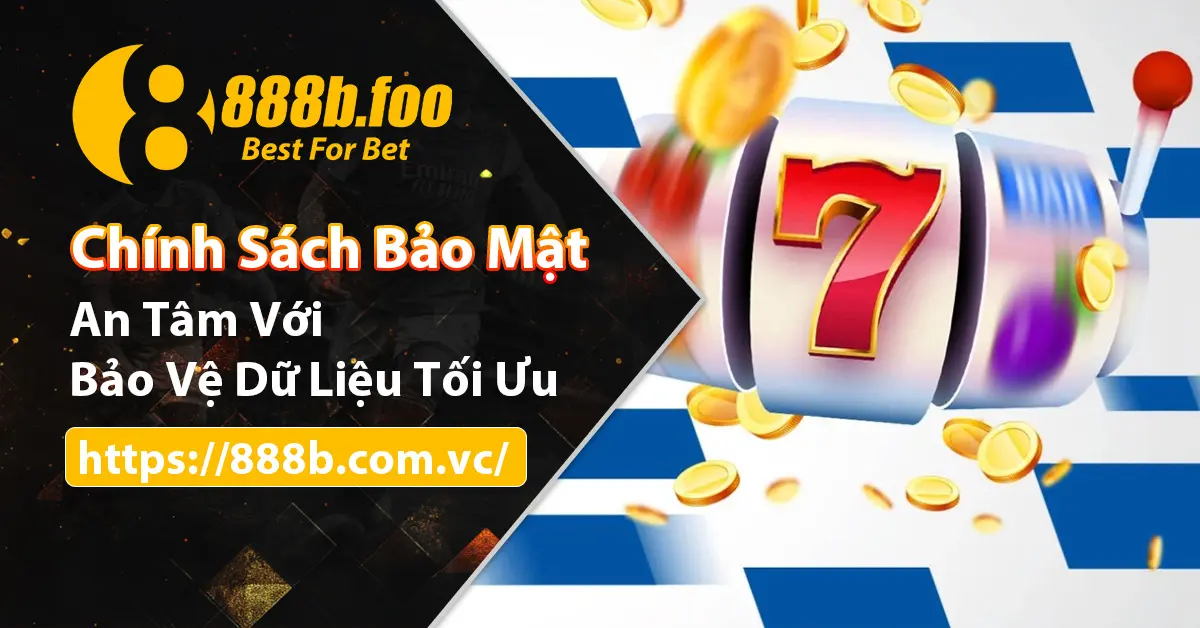 Chính sách bảo mật 888b giúp thông tin cá nhân của bạn được an toàn